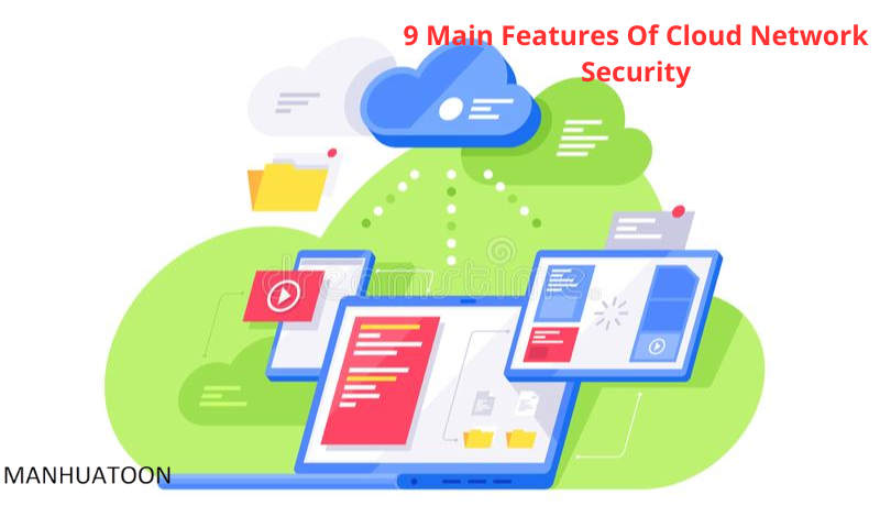 Main Features Of Cloud Network Security
